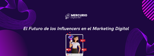 El Futuro de los Influencers en el Marketing Digital