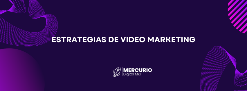 Video Marketing: que es, tendencias y estrategias