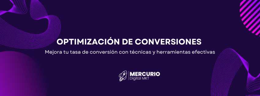 Que es la optimización de conversiones: técnicas y herramientas efectivas