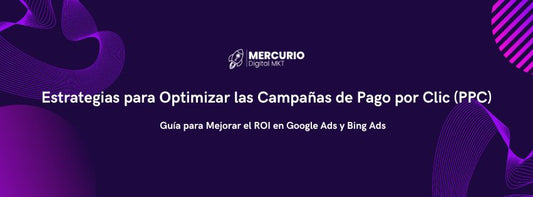 Estrategias para Optimizar las Campañas de Pago por Clic (PPC)