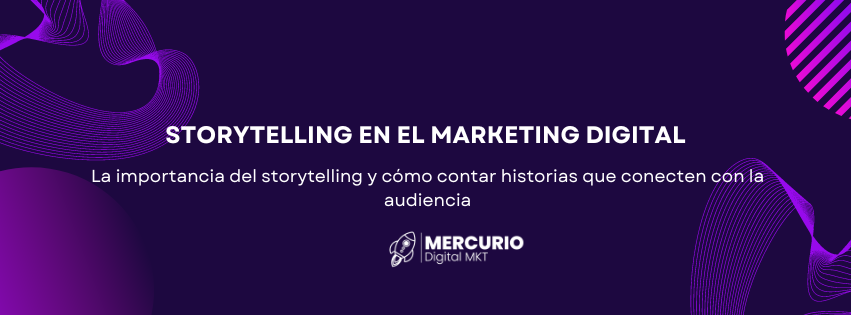 La importancia del Storytelling en el Marketing Digital