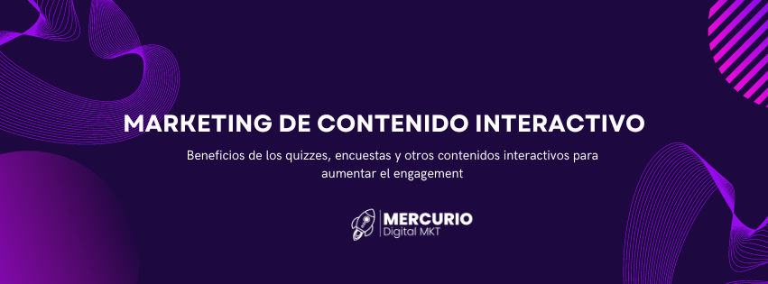Contenido interactivo ¿Qué es y por qué deberías de usarlo?